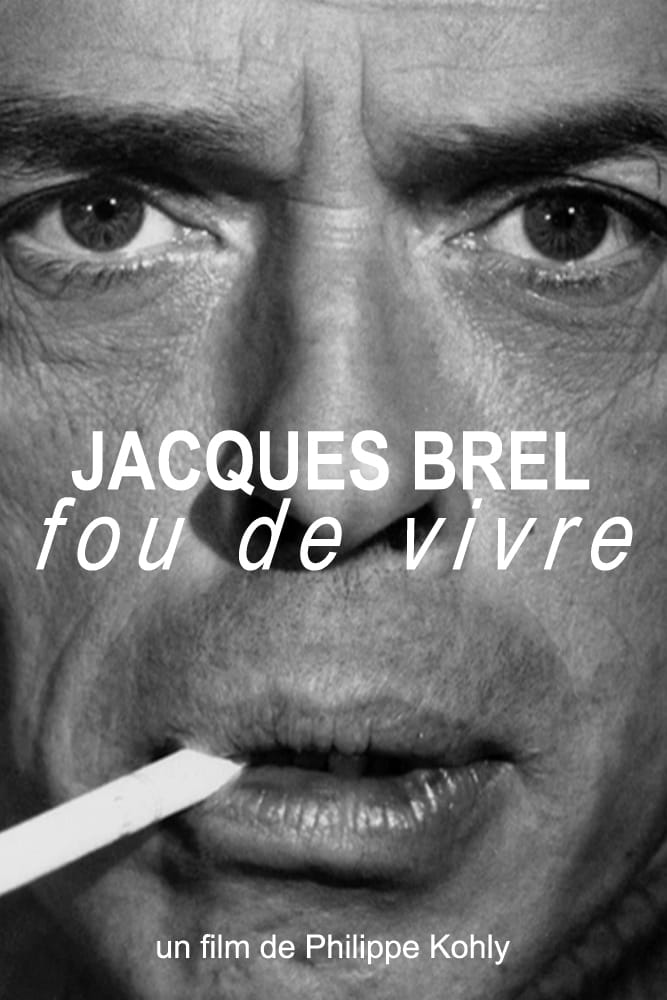 Jacques Brel, fou de vivre