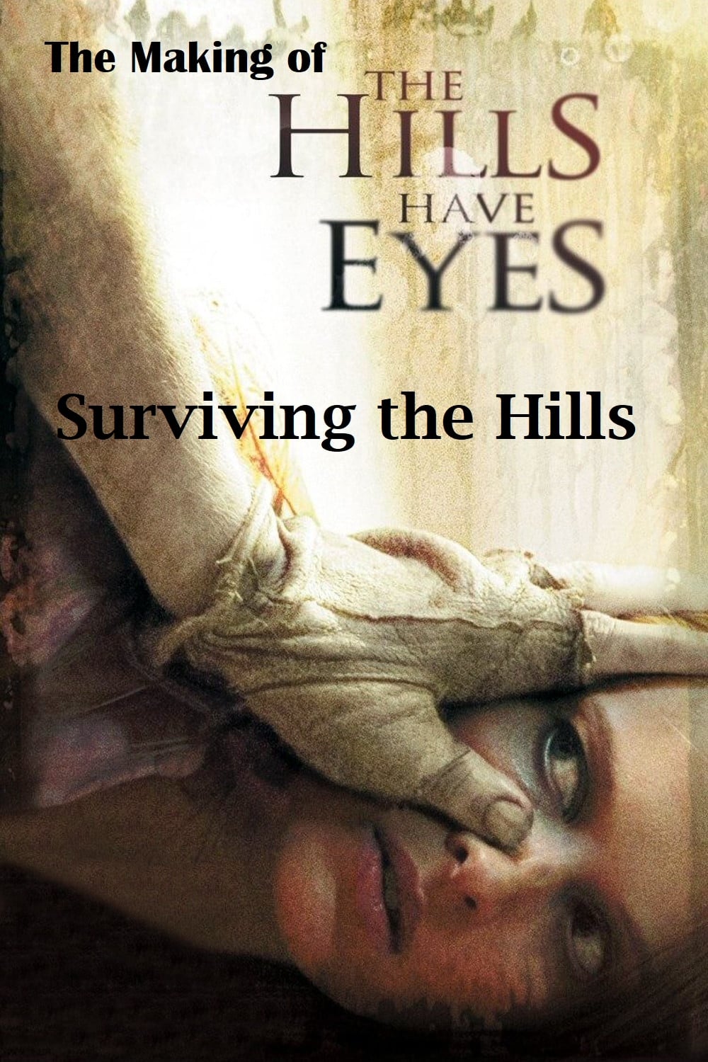 Surviving the Hills: The Making of 'The Hills Have Eyes' (2006)