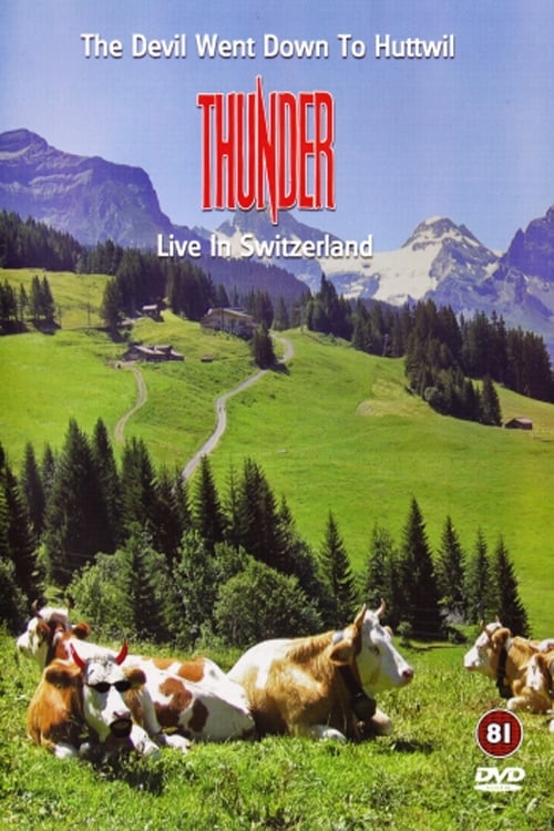 Thunder - The Devil Went Down To Huttwil