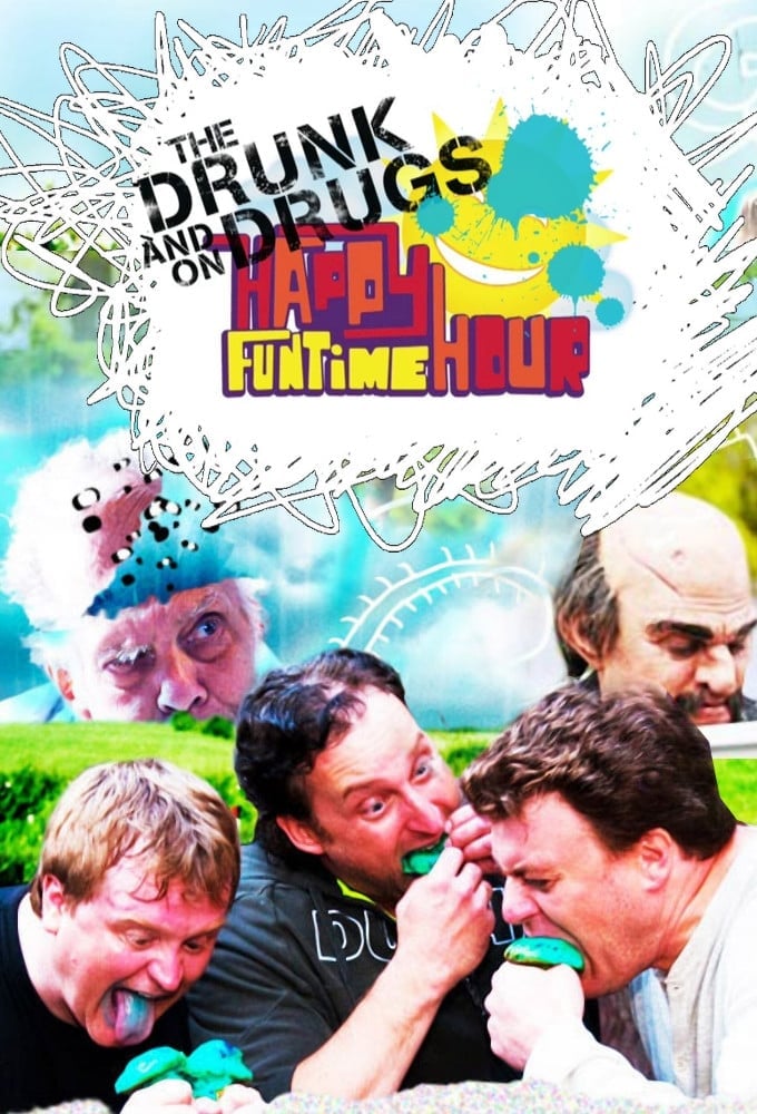 The Drunk and On Drugs Happy Funtime Hour (2011)