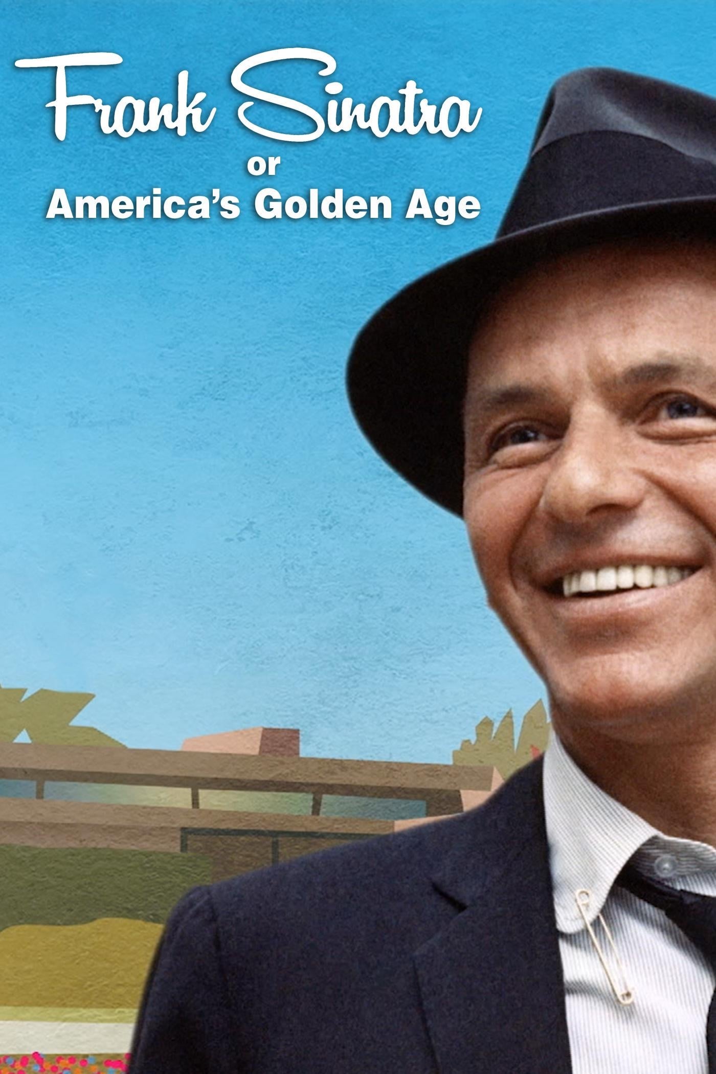 Frank Sinatra, or America's Golden Age
