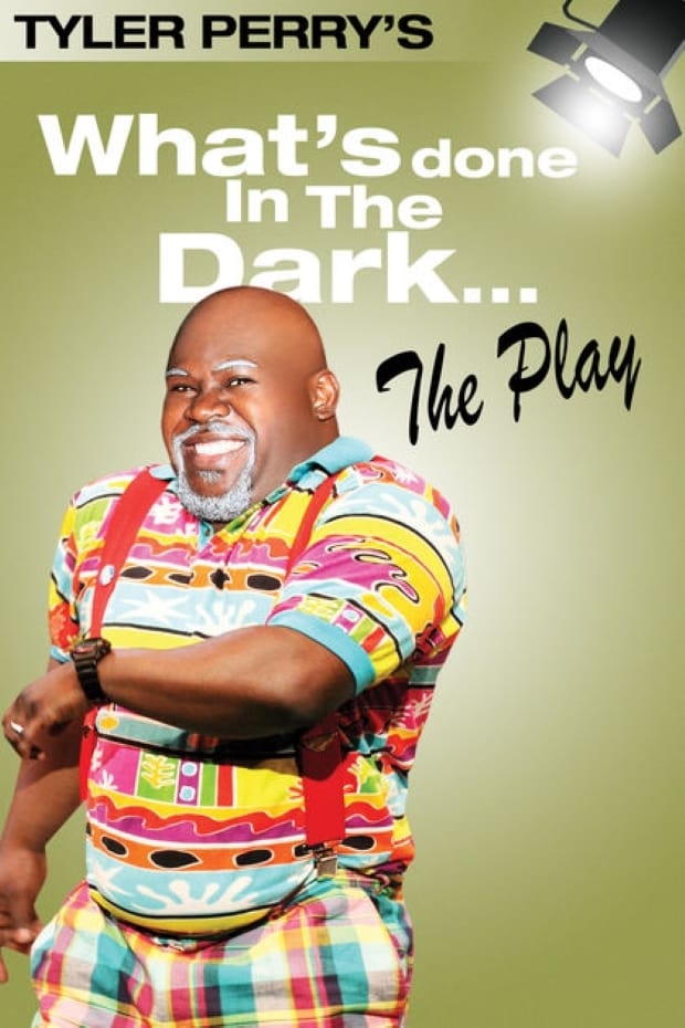 Tyler Perry's What's Done In The Dark - The Play