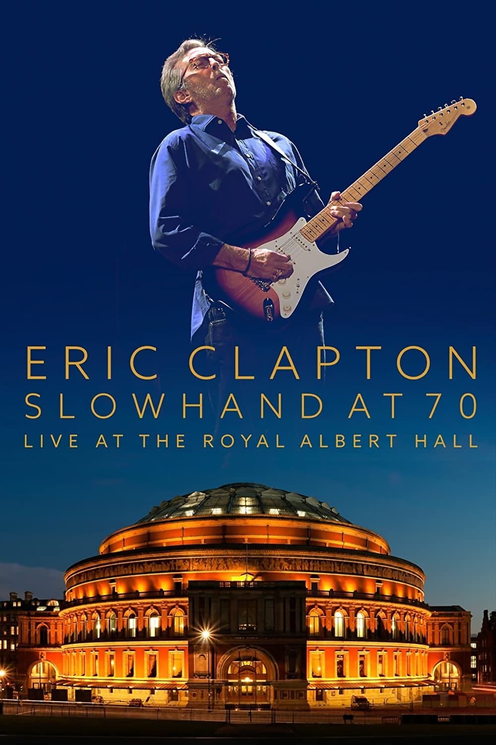 Eric Clapton: Slowhand at 70 - Live at The Royal Albert Hall