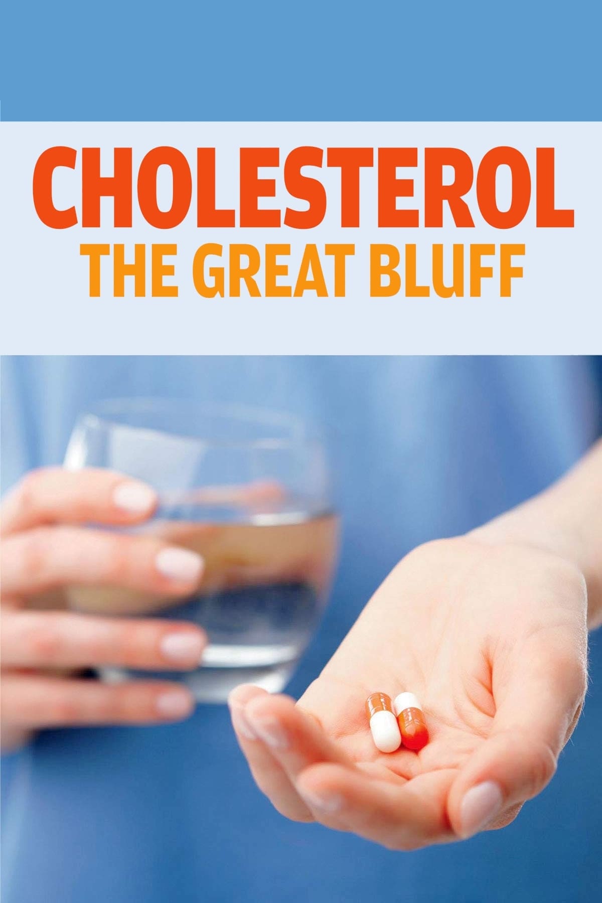 Cholesterol: The Great Bluff (2016)