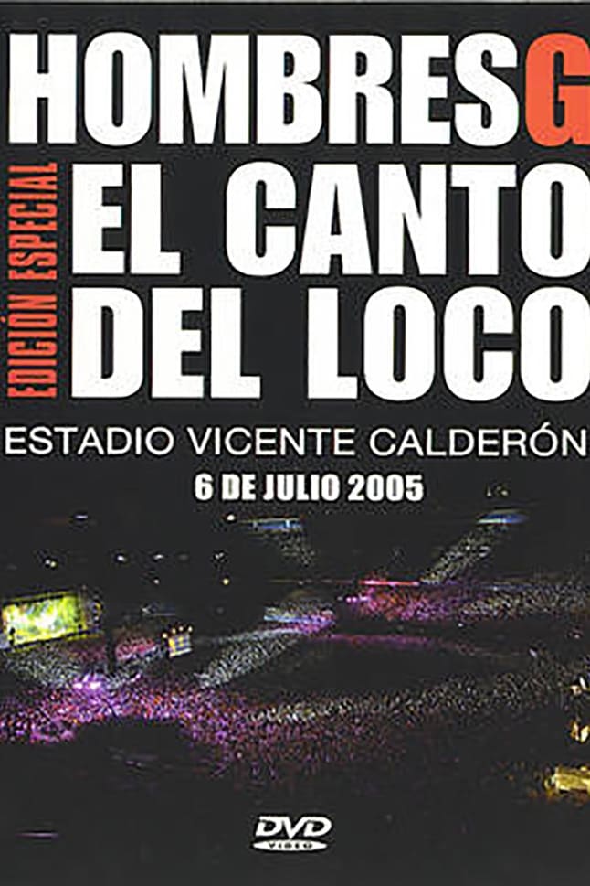 Hombres G & El Canto del Loco - Estadio Vicente Calderon 2005