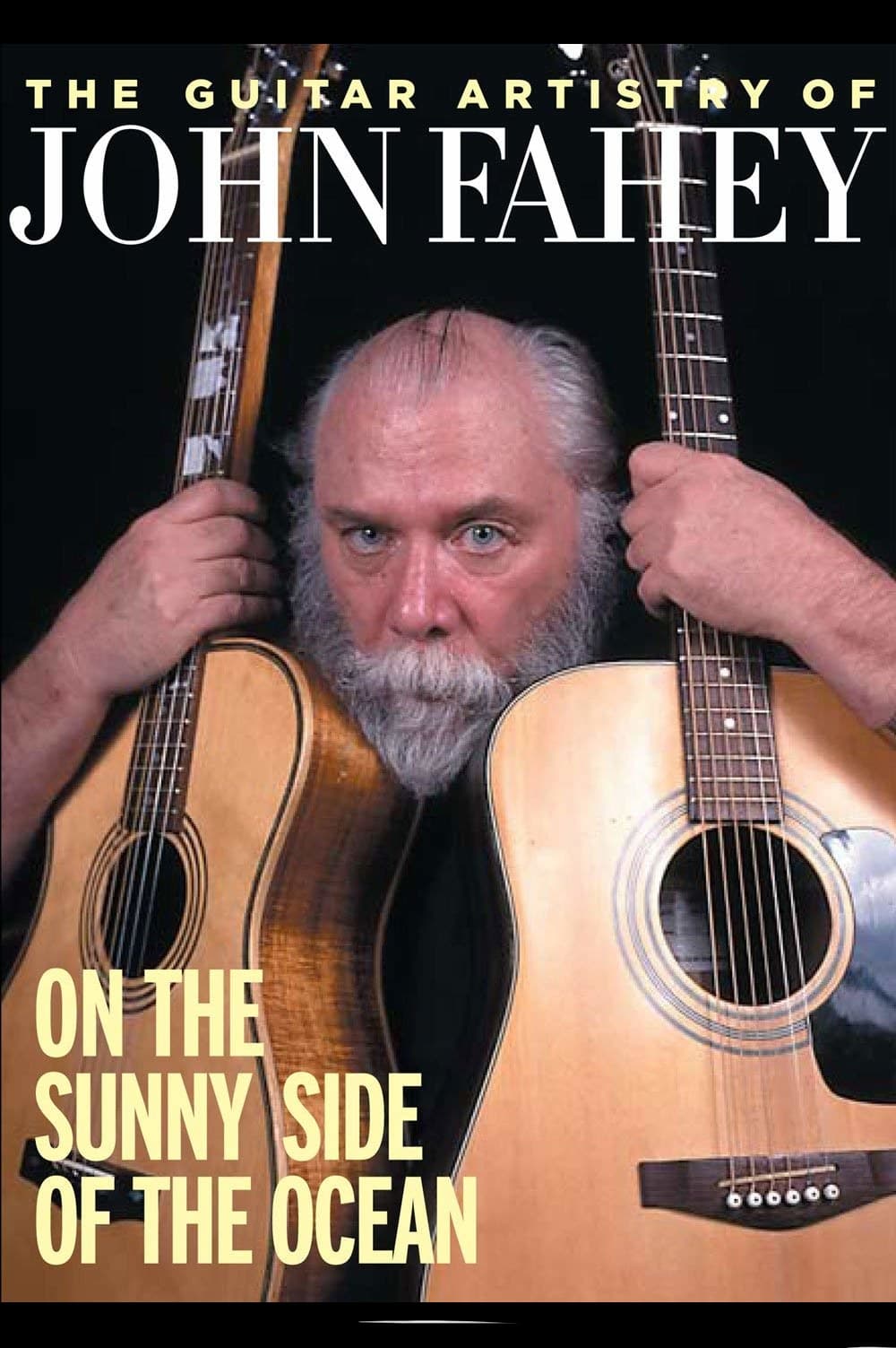 The Guitar Artistry of John Fahey - On the Sunny Side of the Ocean