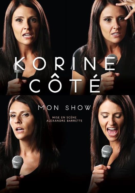 Korine Côté : Mon show
