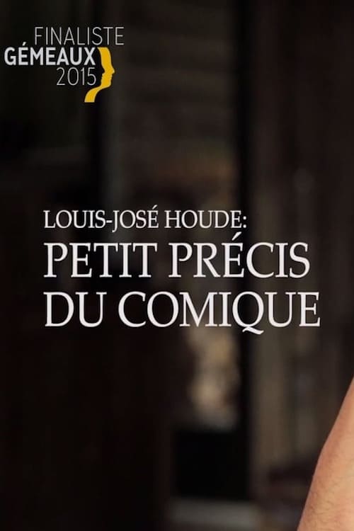 Louis-José Houde : Petit précis du comique