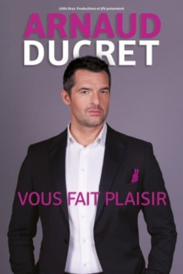 Arnaud Ducret - Vous fait plaisir