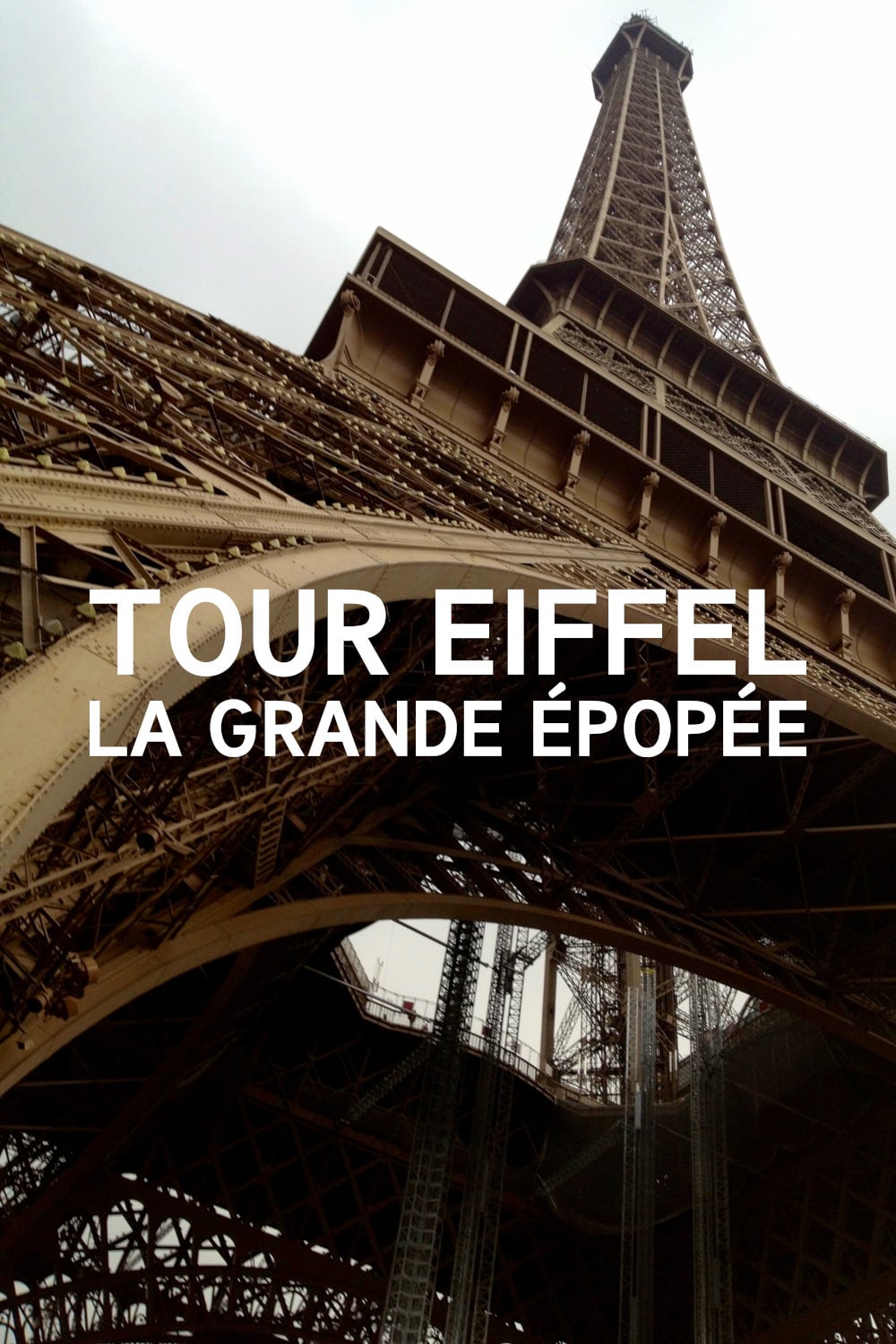 Tour Eiffel : La Grande Épopée