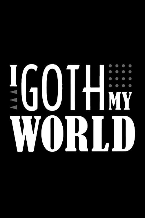 I Goth My World