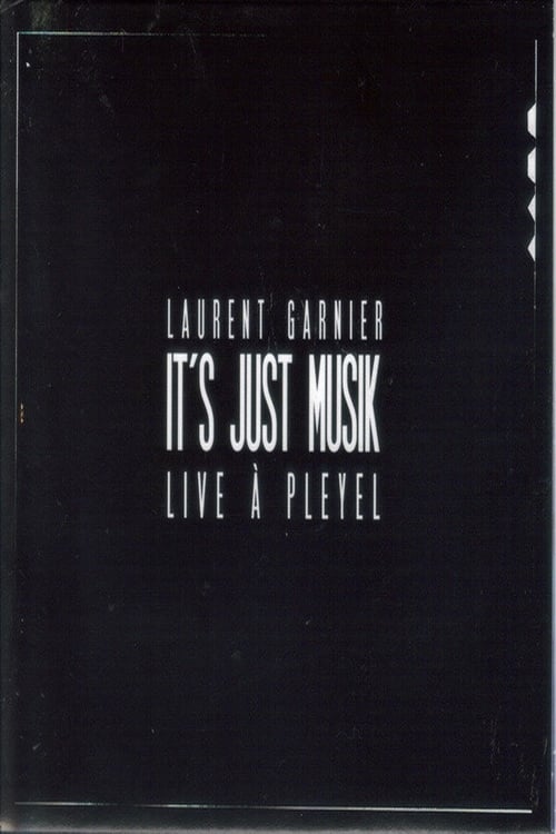 Laurent Garnier - It's Just Musik Live a Pleyel