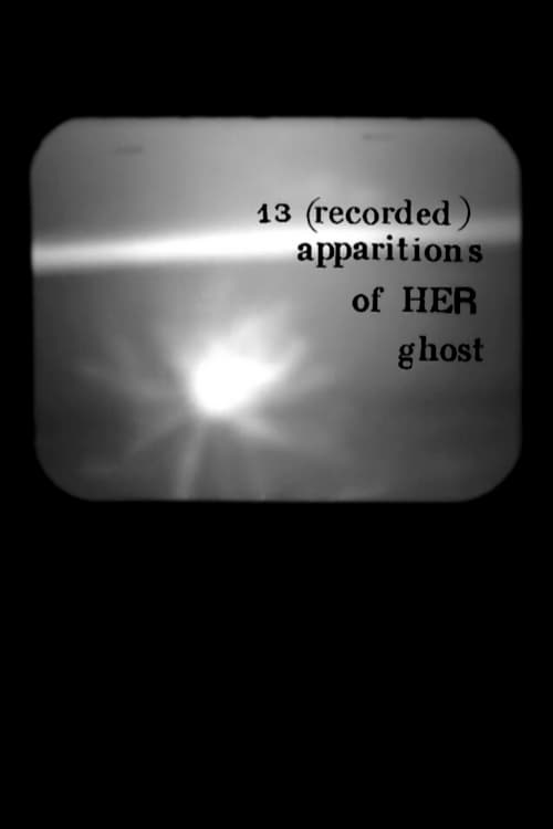 13 (Recorded) Apparitions of Her Ghost