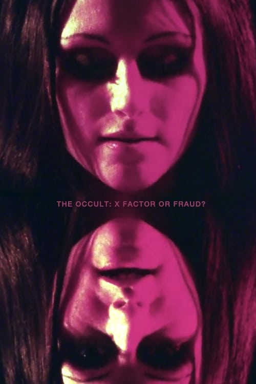 The Occult: X Factor or Fraud?