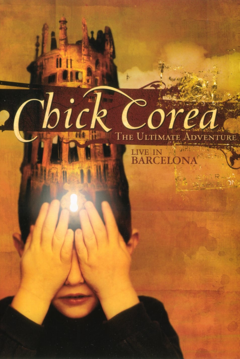 Chick Corea: The Ultimate Adventure Live In Barcelona 2007