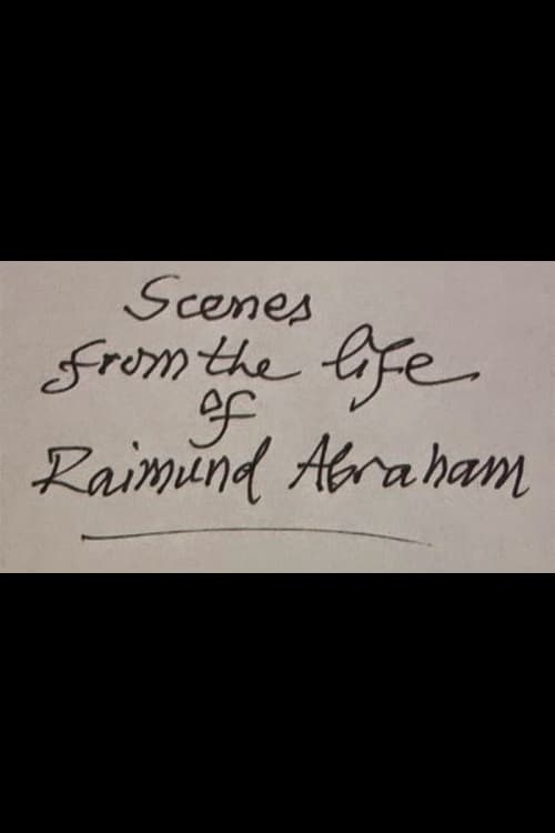 Scenes from the Life of Raimund Abraham (2015)