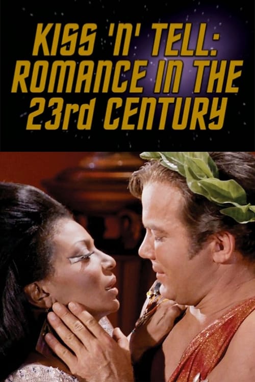 Kiss 'N' Tell: Romance in the 23rd Century (2004)