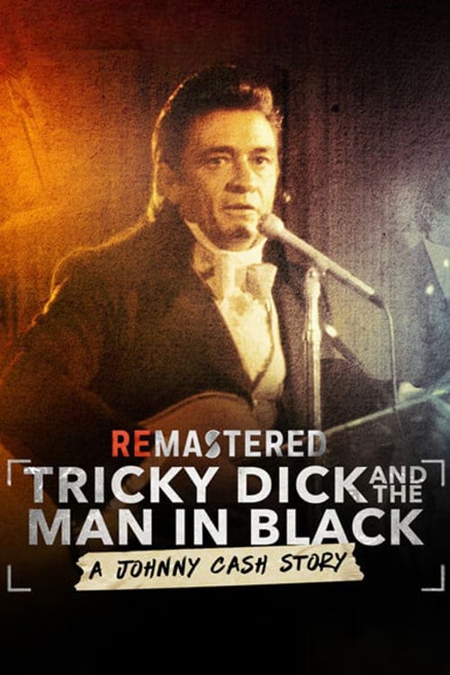 ReMastered: Tricky Dick & The Man in Black (2018)