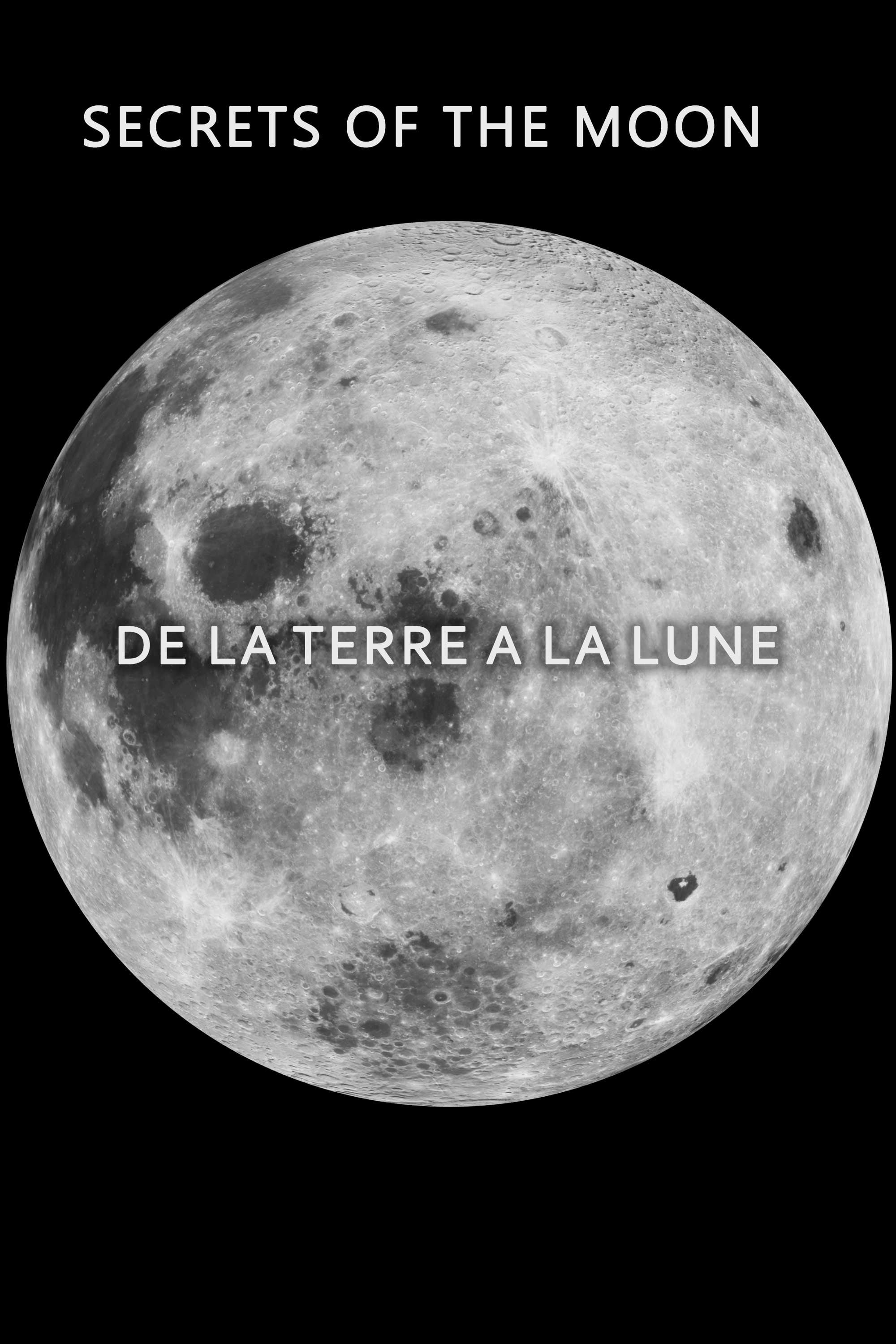 Secrets of the Moon: De la Terre a la Lune
