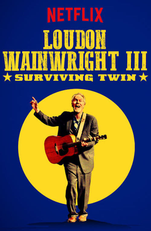 Loudon Wainwright III: Surviving Twin (2018)