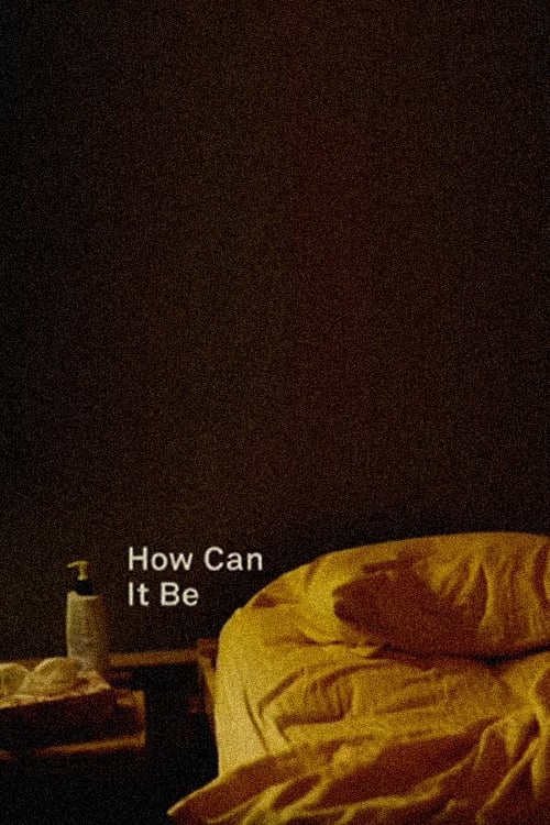 How Can It Be (2008)