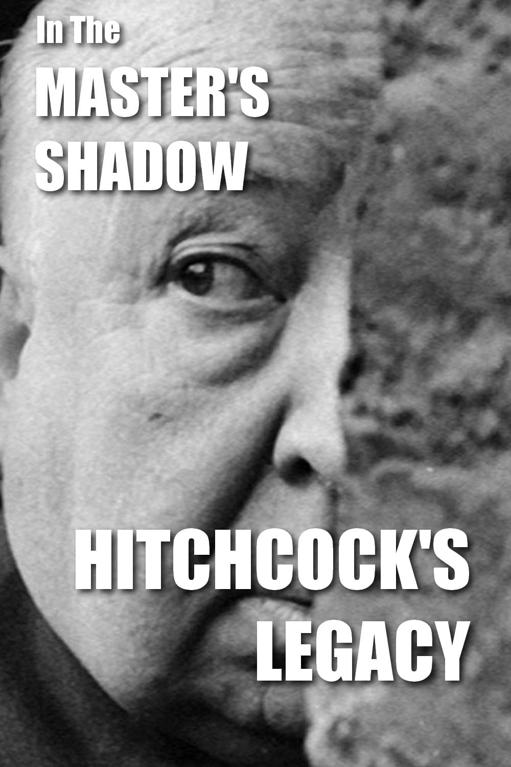 In the Master's Shadow: Hitchcock's Legacy (2008)