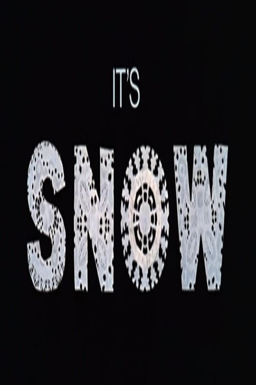 It's Snow
