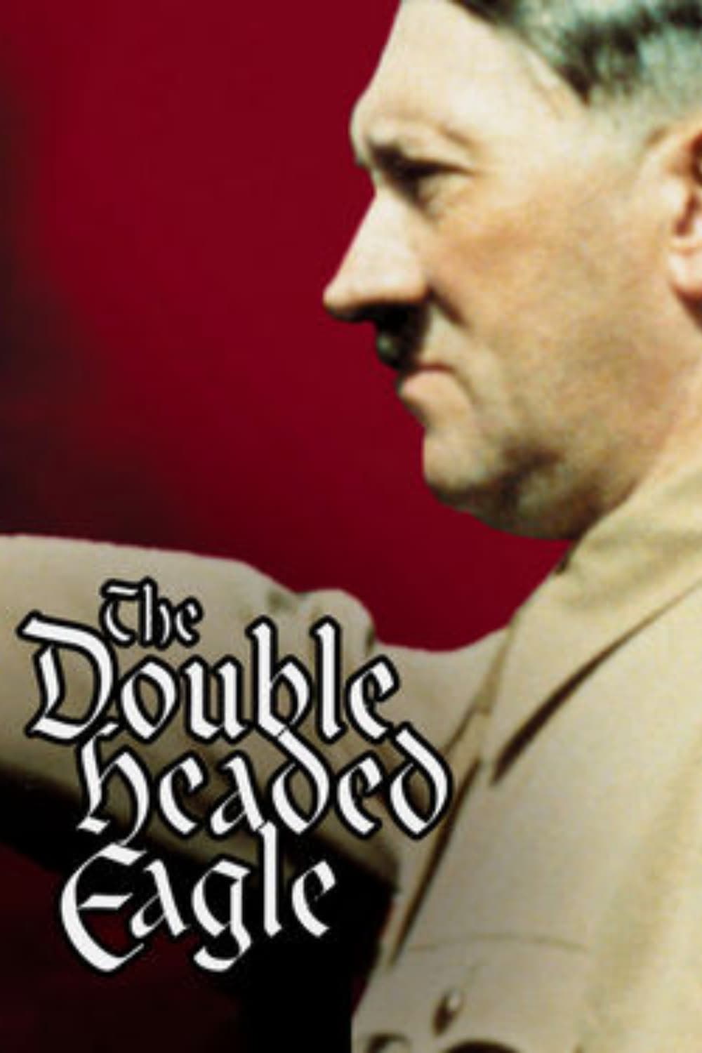 Double Headed Eagle: Hitler's Rise to Power 1918-1933 (1973)