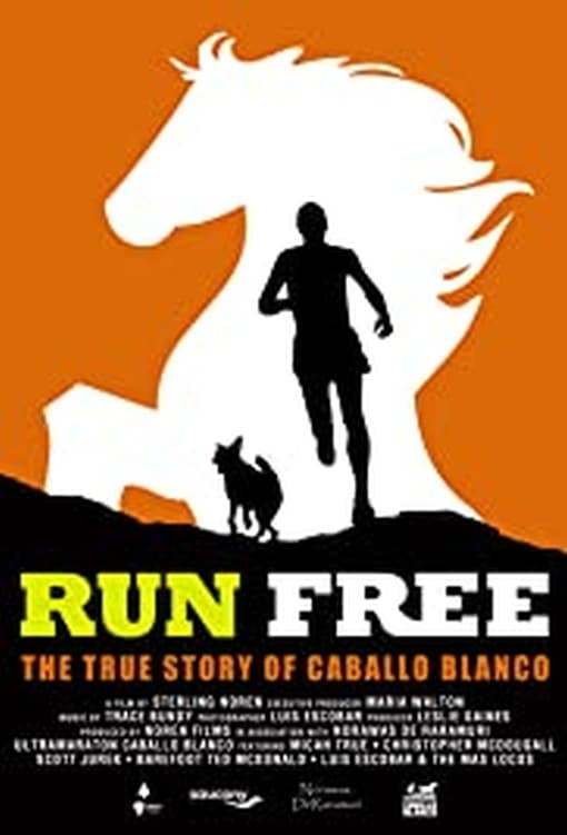 Run Free: The True Story of Caballo Blanco (2015)