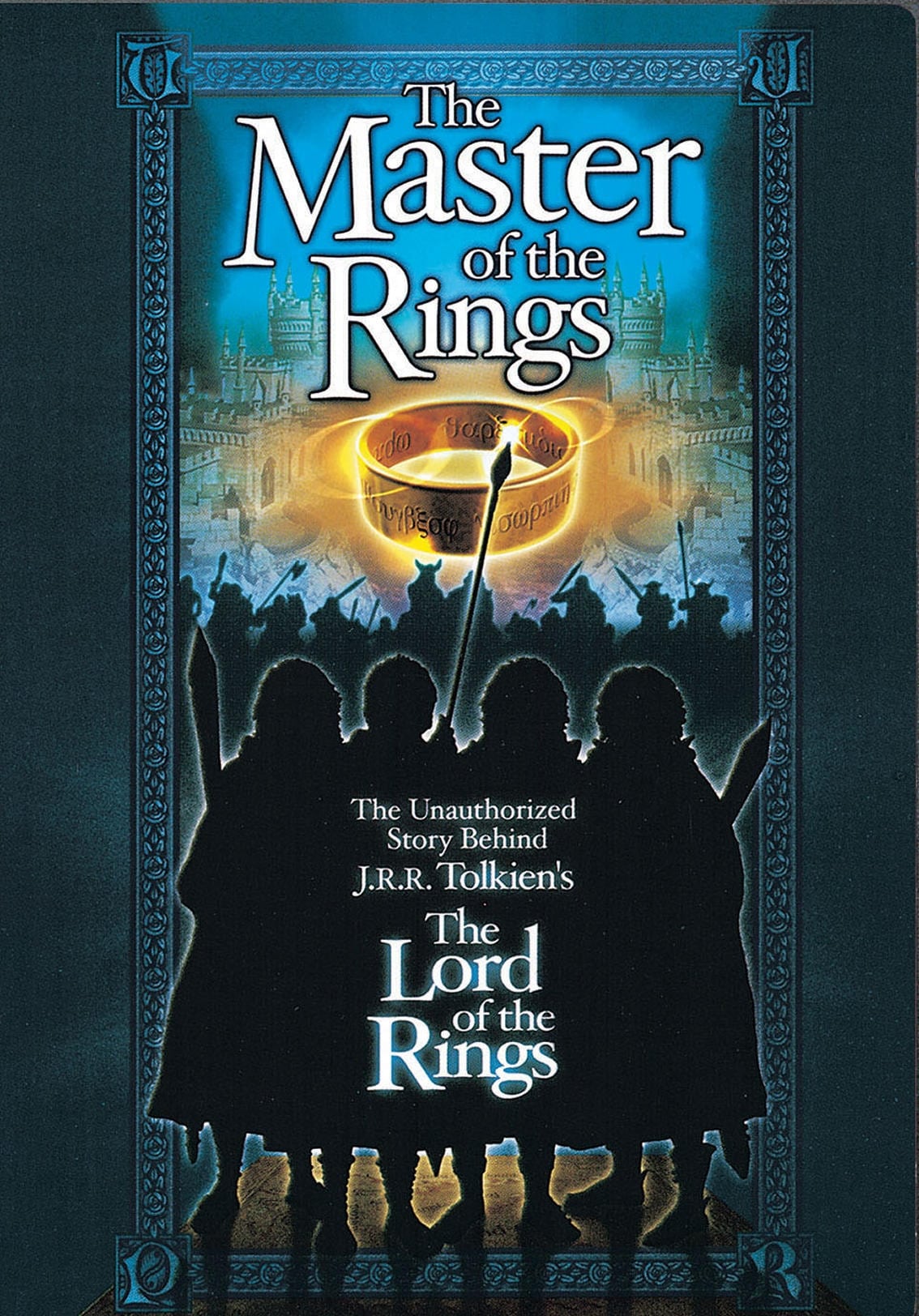 Master of the Rings: The Unauthorized Story Behind J.R.R. Tolkien's "Lord of the Rings"
