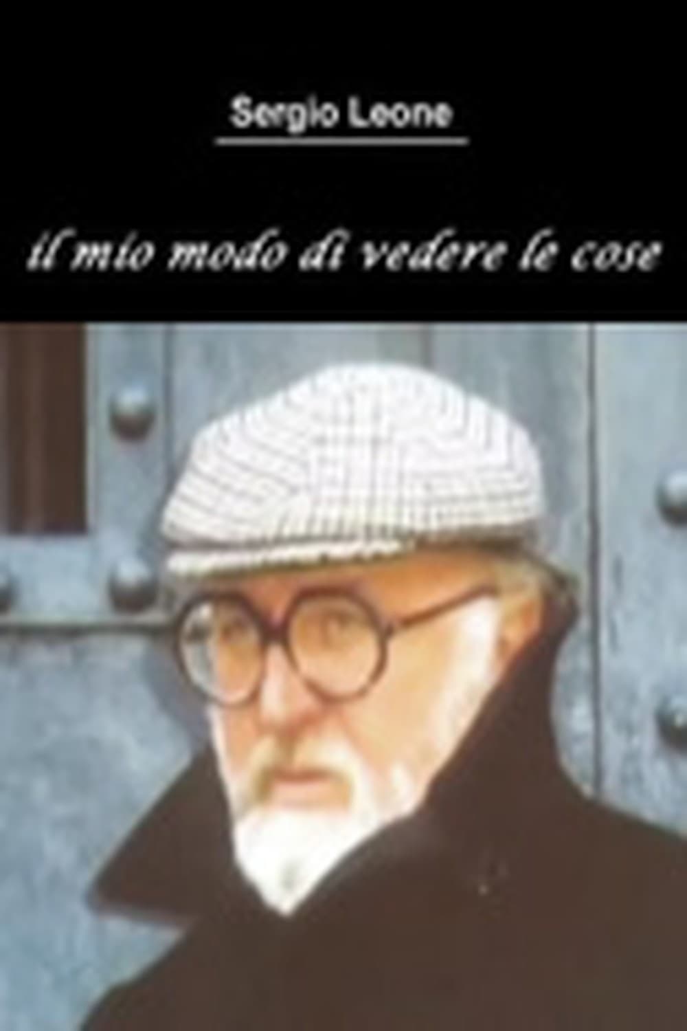 Sergio Leone: The Way I See Things