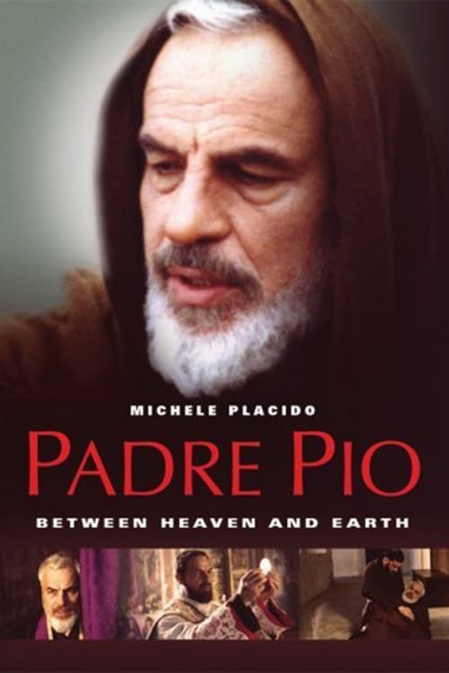 Padre Pío: Entre el cielo y la tierra