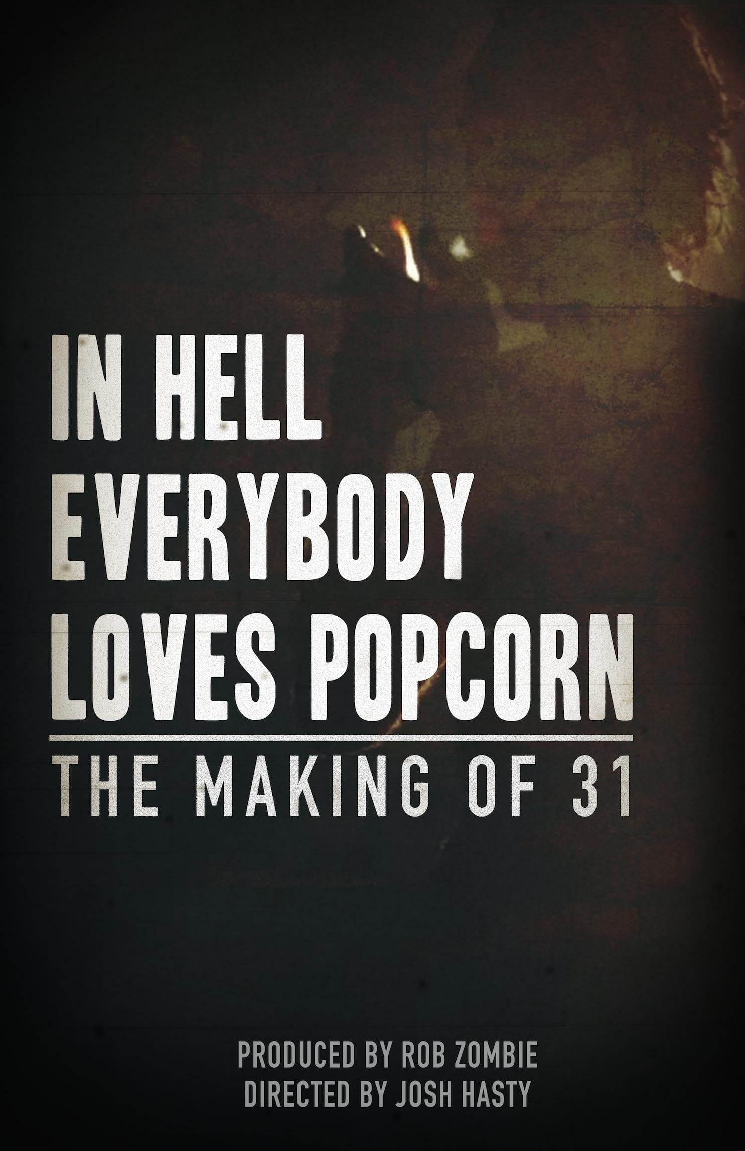 In Hell Everybody Loves Popcorn: The Making of 31