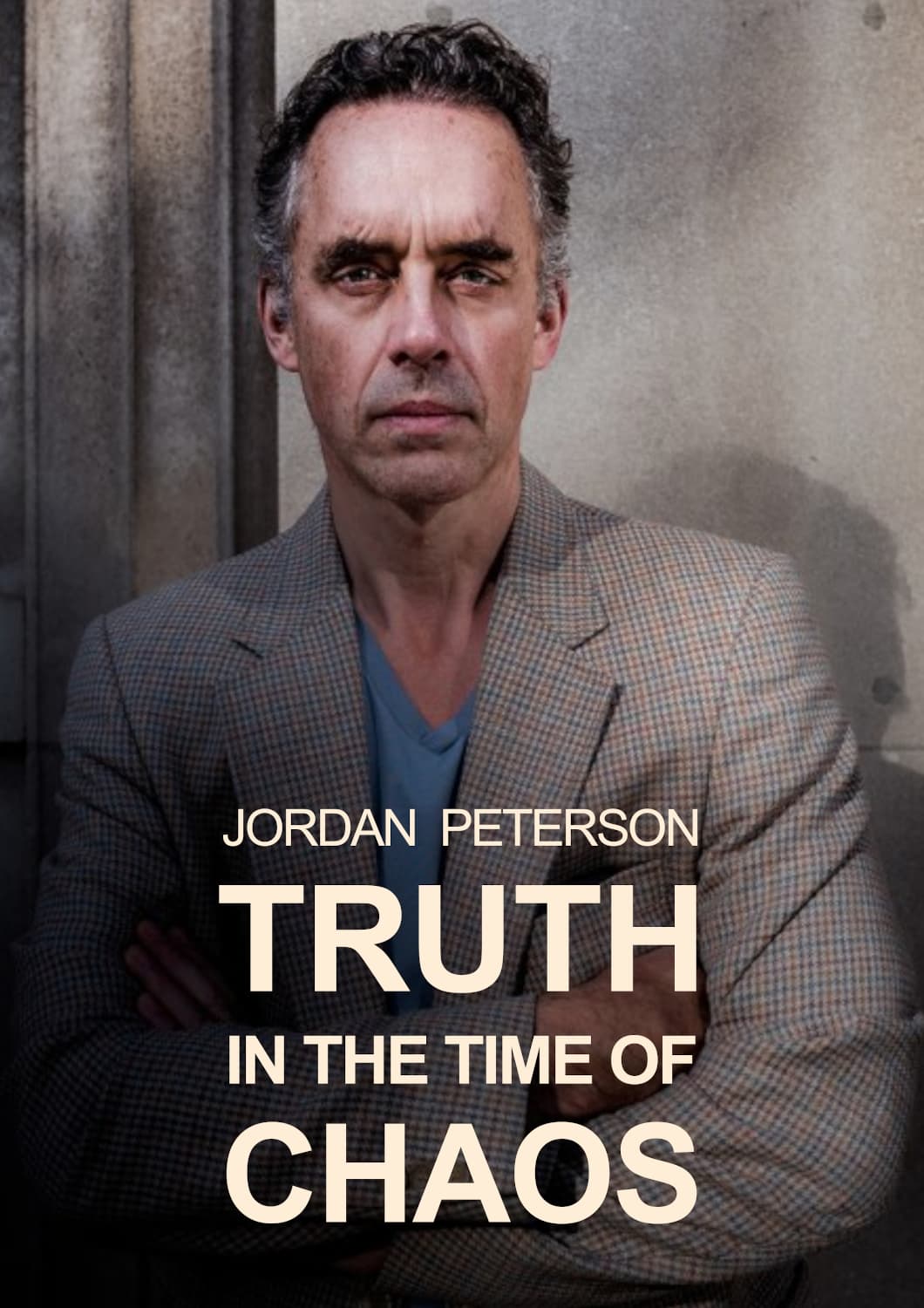 Jordan Peterson: Truth in the Time of Chaos
