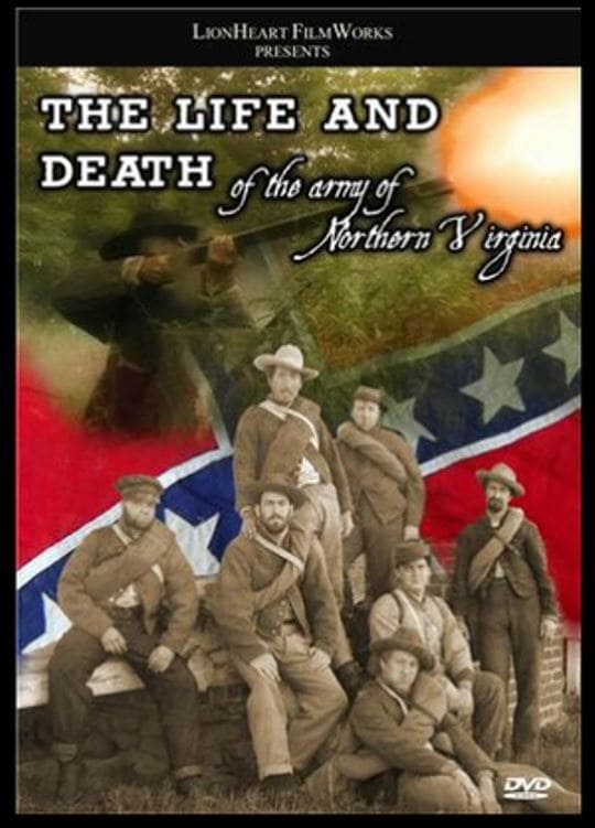 The Life & Death of the Army of Northern Virginia