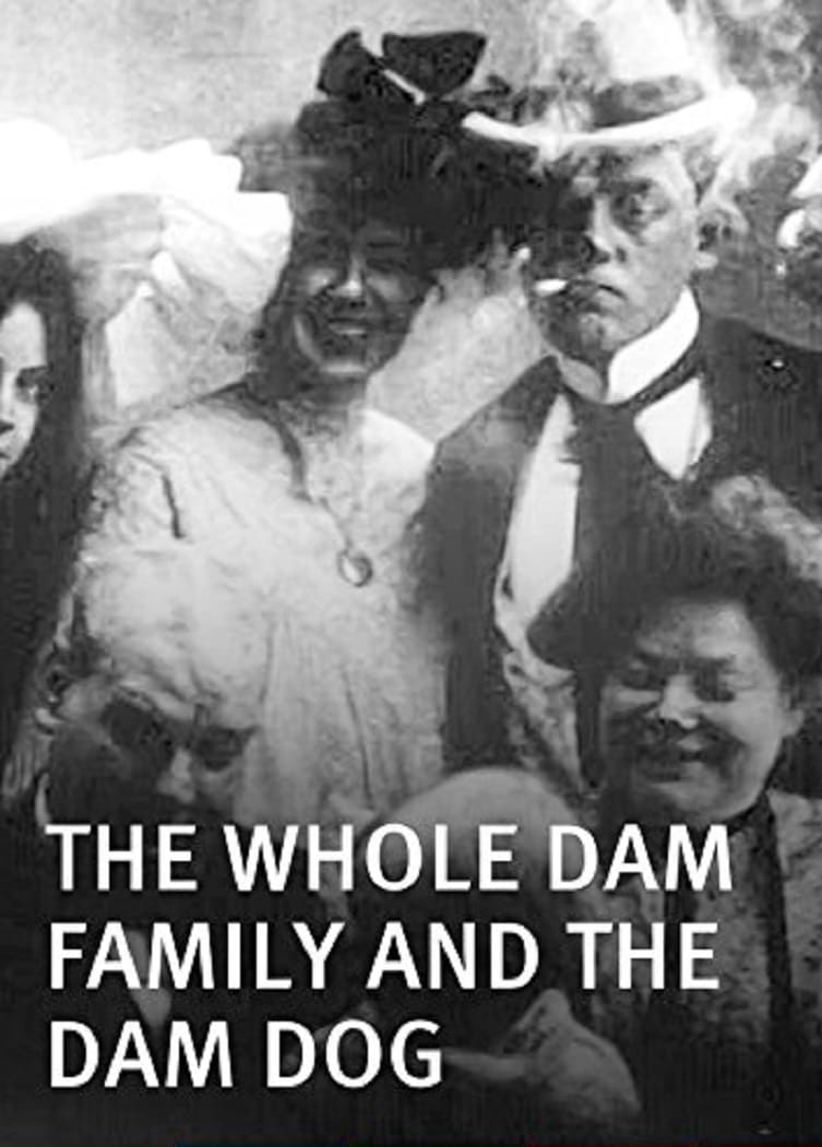 The Whole Dam Family and the Dam Dog