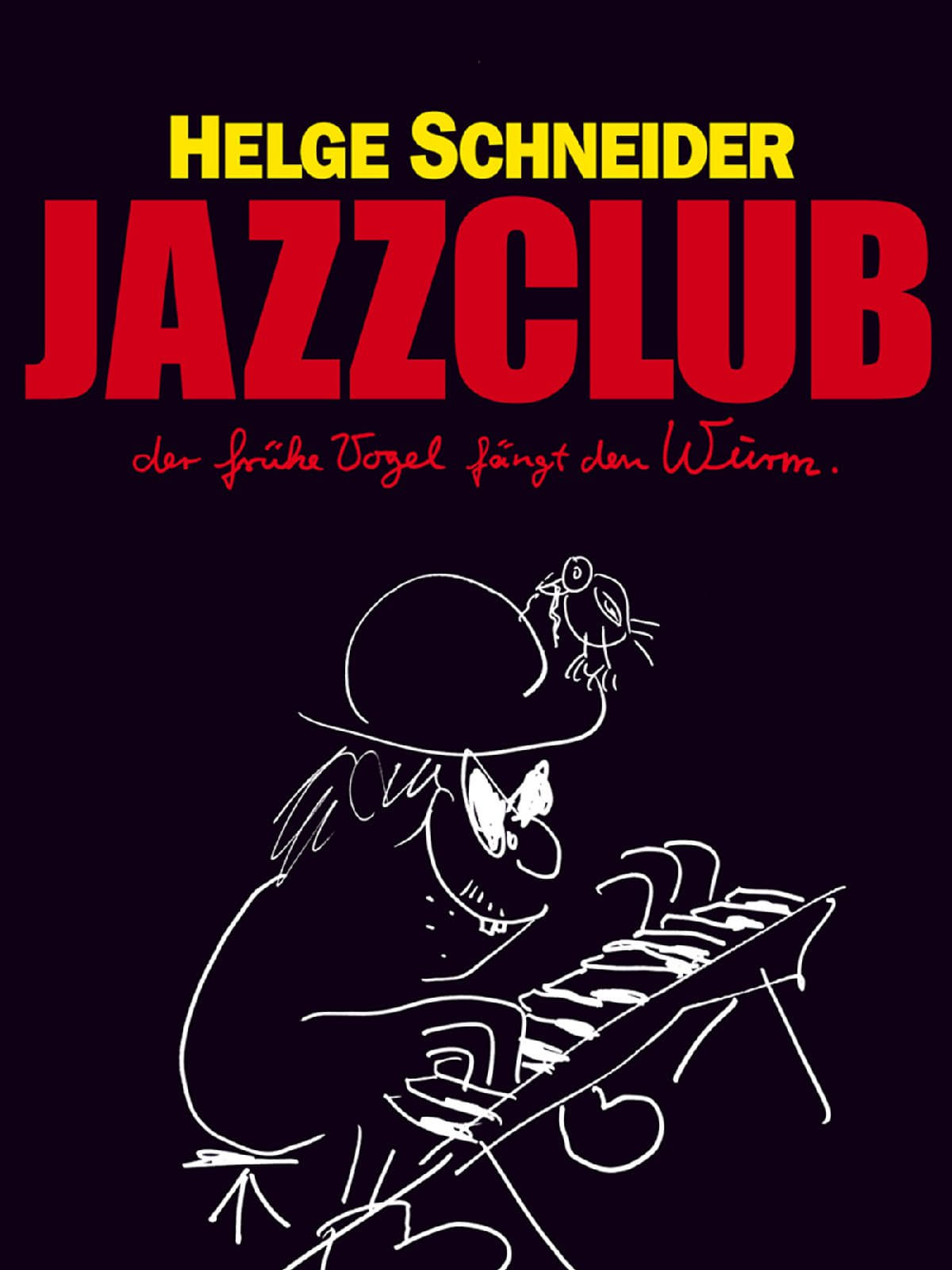 Jazzclub - Der frühe Vogel fängt den Wurm (2004)