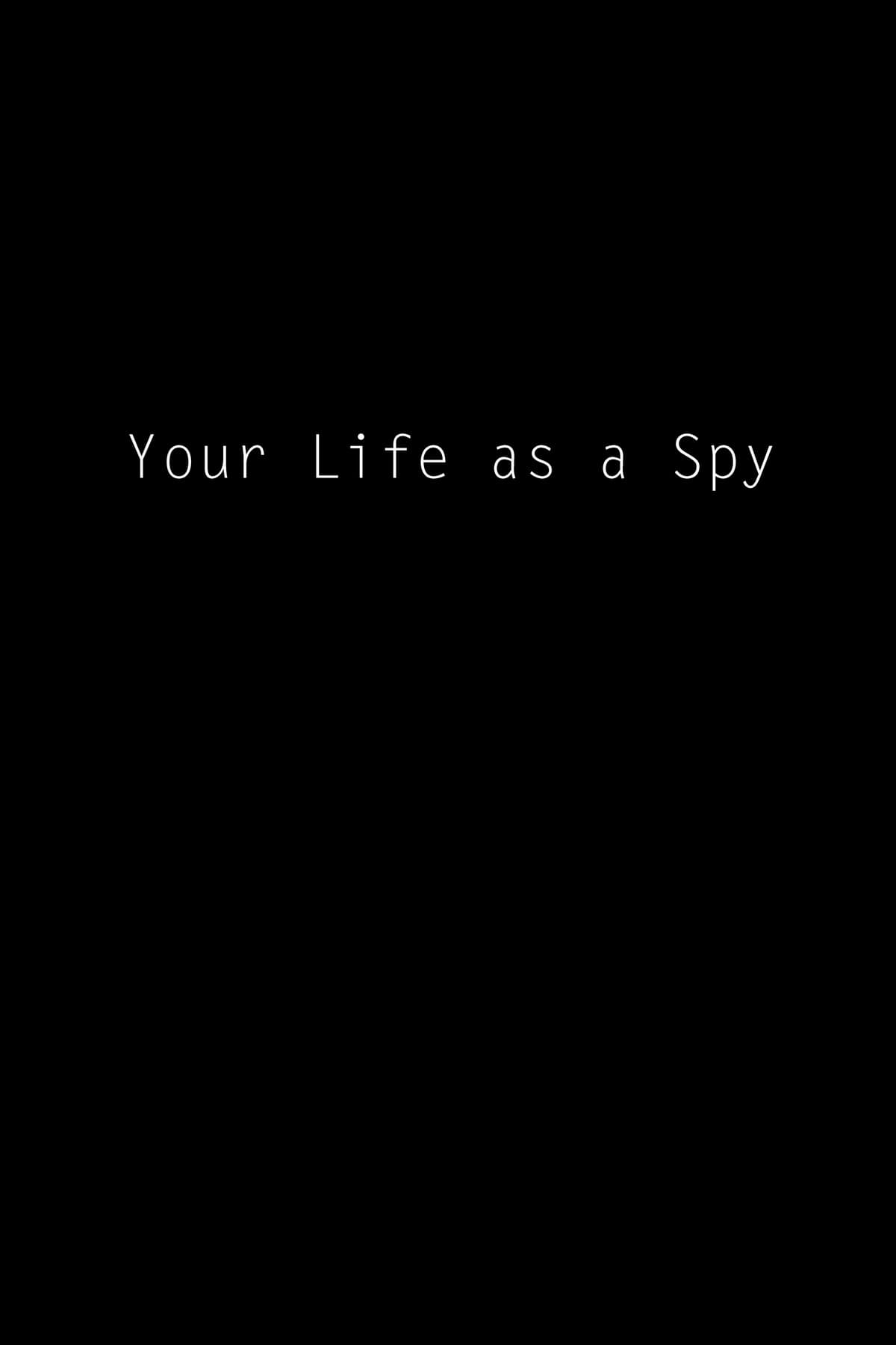 Your Life as a Spy