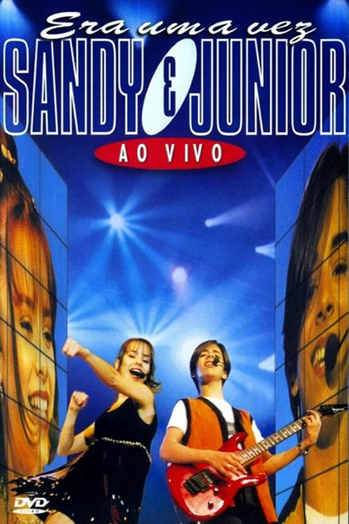 Sandy & Junior: Era uma Vez – Ao Vivo