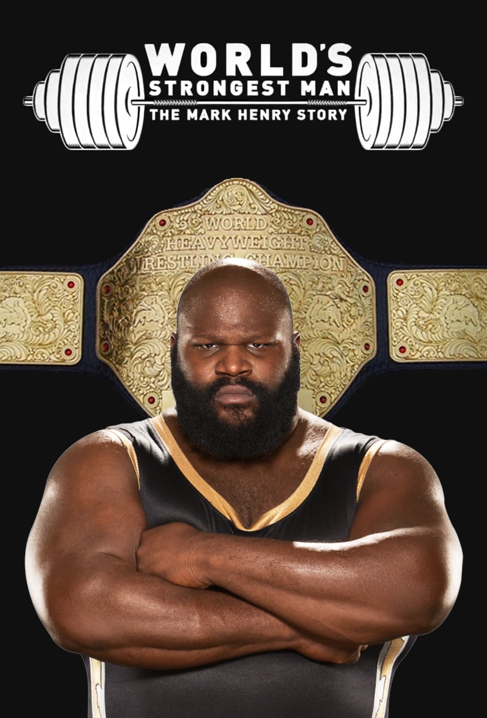 WWE: World's Strongest Man: The Mark Henry Story