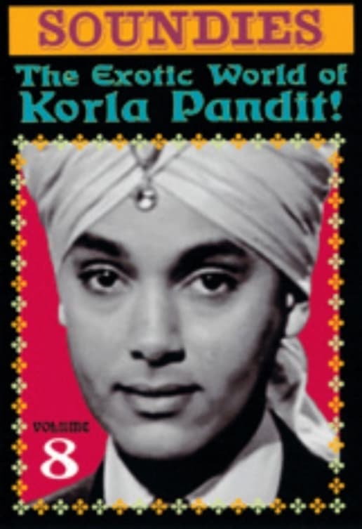Soundies, Vol. 8: The Exotic World of Korla Pandit!