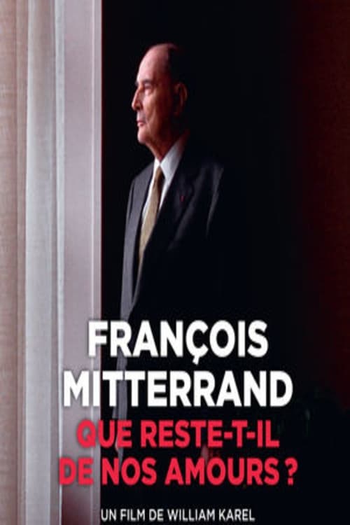 François Mitterrand : que reste-t-il de nos amours ?