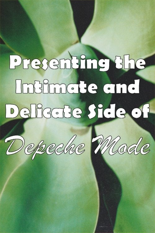 Depeche Mode: 1999–2002 “Presenting the Intimate and Delicate side of Depeche Mode”