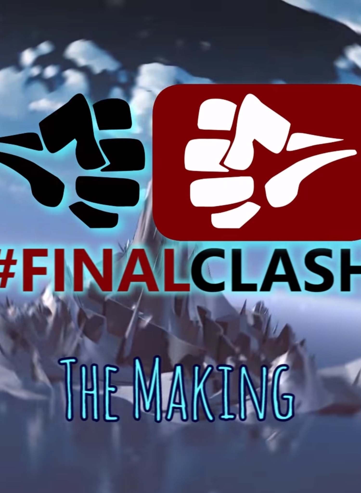 #FinalClash - The Making