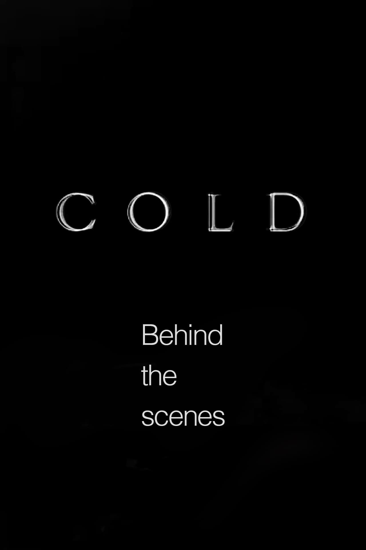 Cold - Behind the scenes