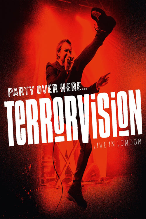 Terrorvision - Party over Here...Live in London