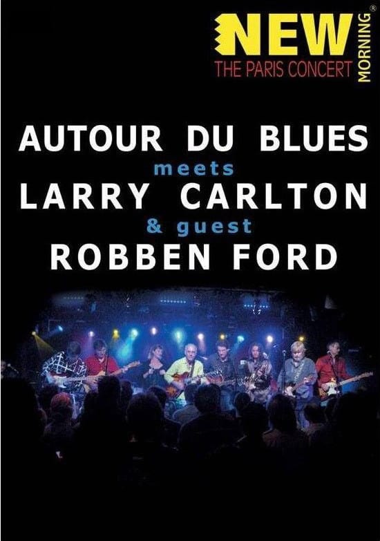 Larry Carlton, Robben Ford & Autour Du Blues - Paris Concert