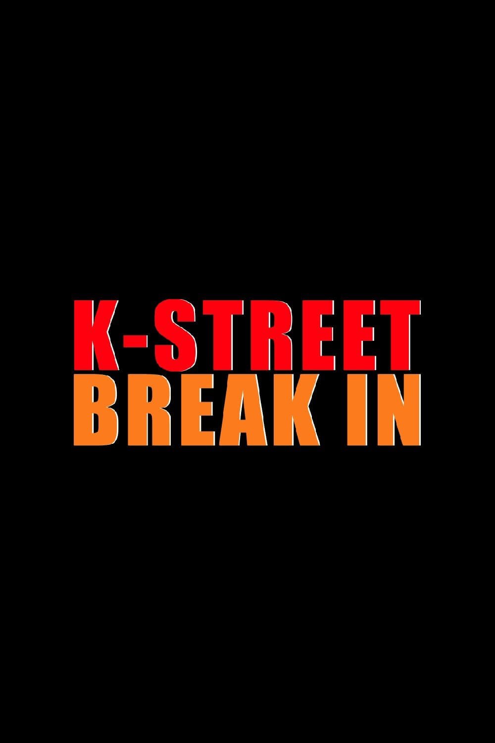 K-Street Break In