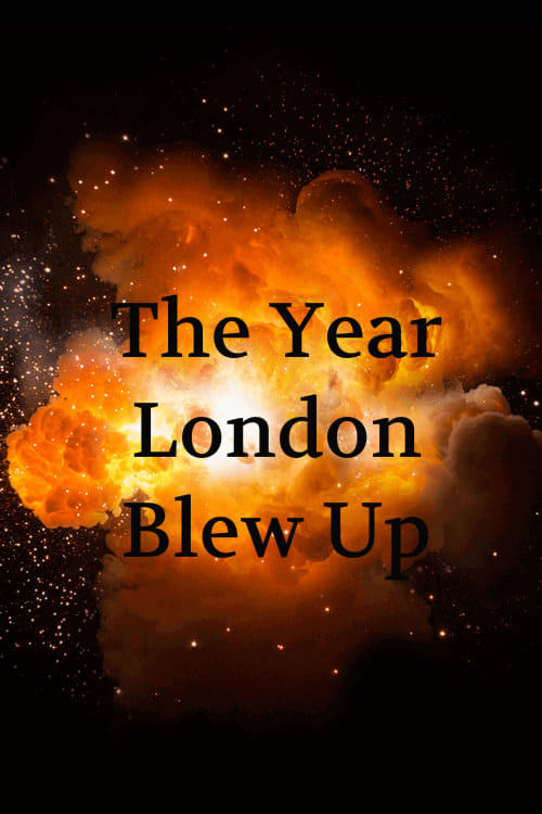 The Year London Blew Up (2005)