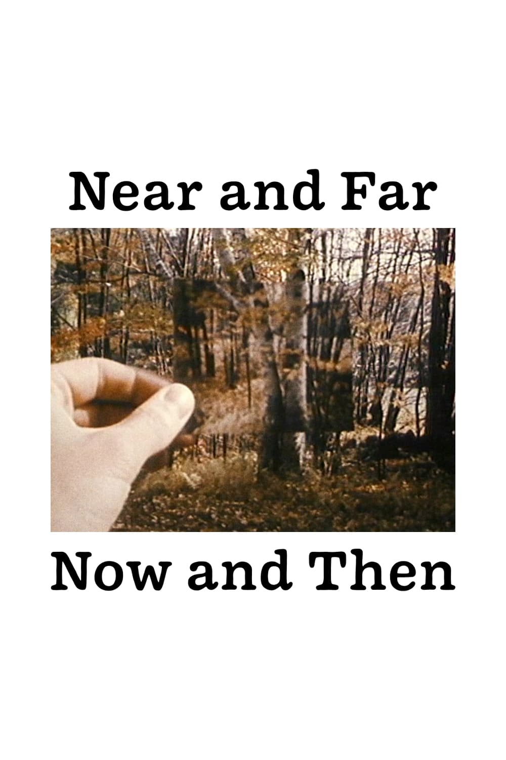 Near and Far / Now and Then